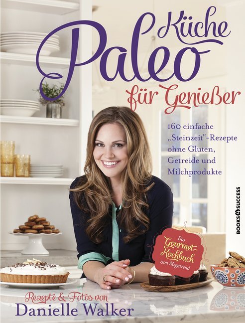 Cover: 9783864701757 | Paleo-Küche für Genießer | Danielle Walker | Taschenbuch | 368 S.