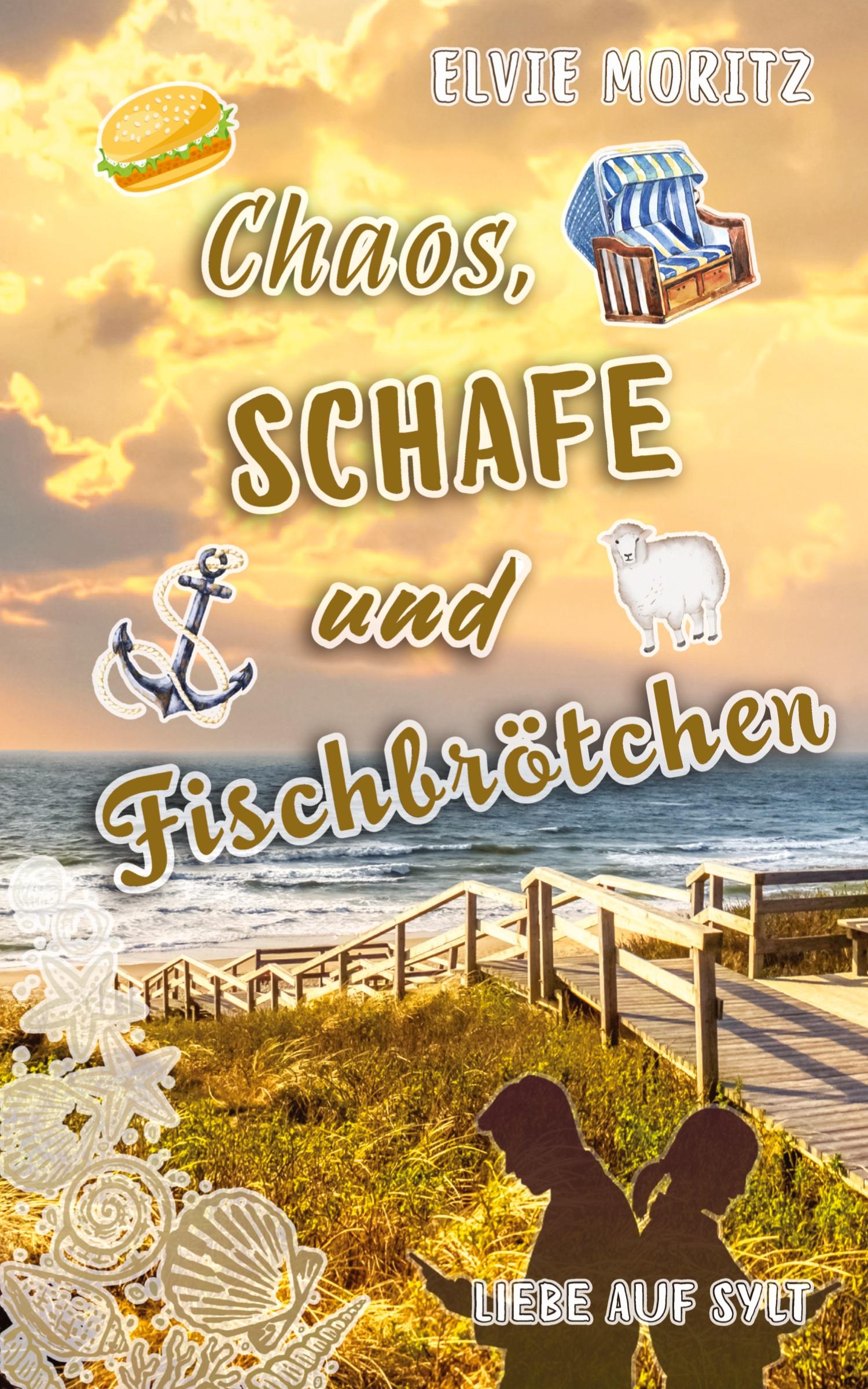 Cover: 9783384501585 | Chaos, Schafe und Fischbrötchen | Liebe auf Sylt | Elvie Moritz | Buch