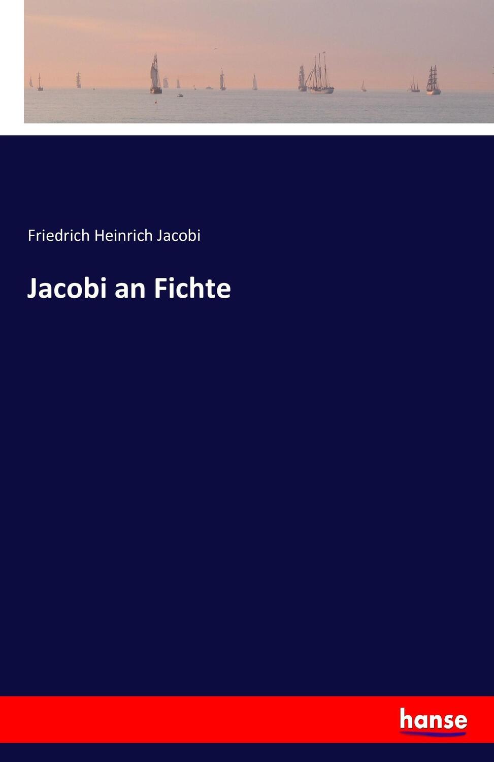Cover: 9783742824936 | Jacobi an Fichte | Friedrich Heinrich Jacobi | Taschenbuch | Paperback