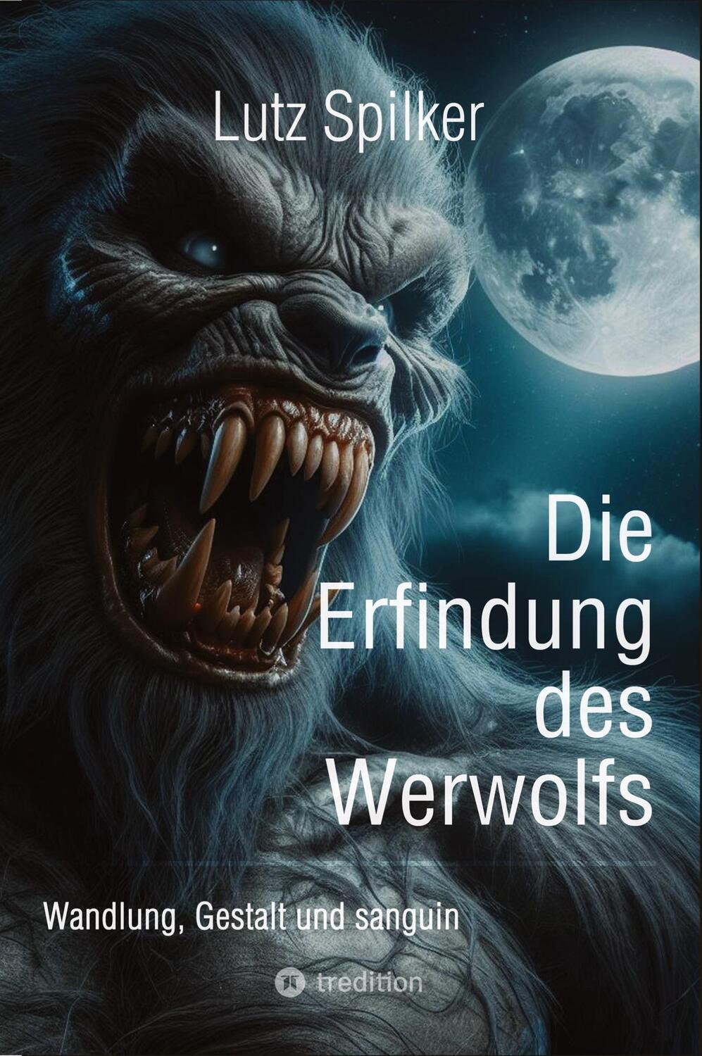 Cover: 9783384137579 | Die Erfindung des Werwolfs | Wandlung, Gestalt und sanguin | Spilker