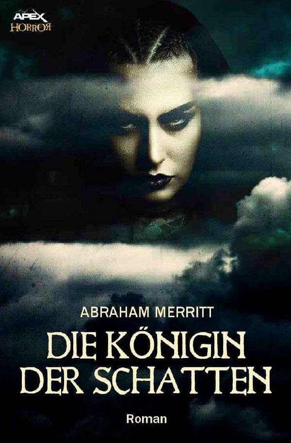 Cover: 9783746787121 | DIE KÖNIGIN DER SCHATTEN | Der Horror-Klassiker | Abraham Merritt