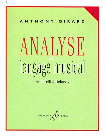 Cover: 9790043069577 | Analyse Du Langage Musical Vol.1 | De Corelli A Debussy | Girard