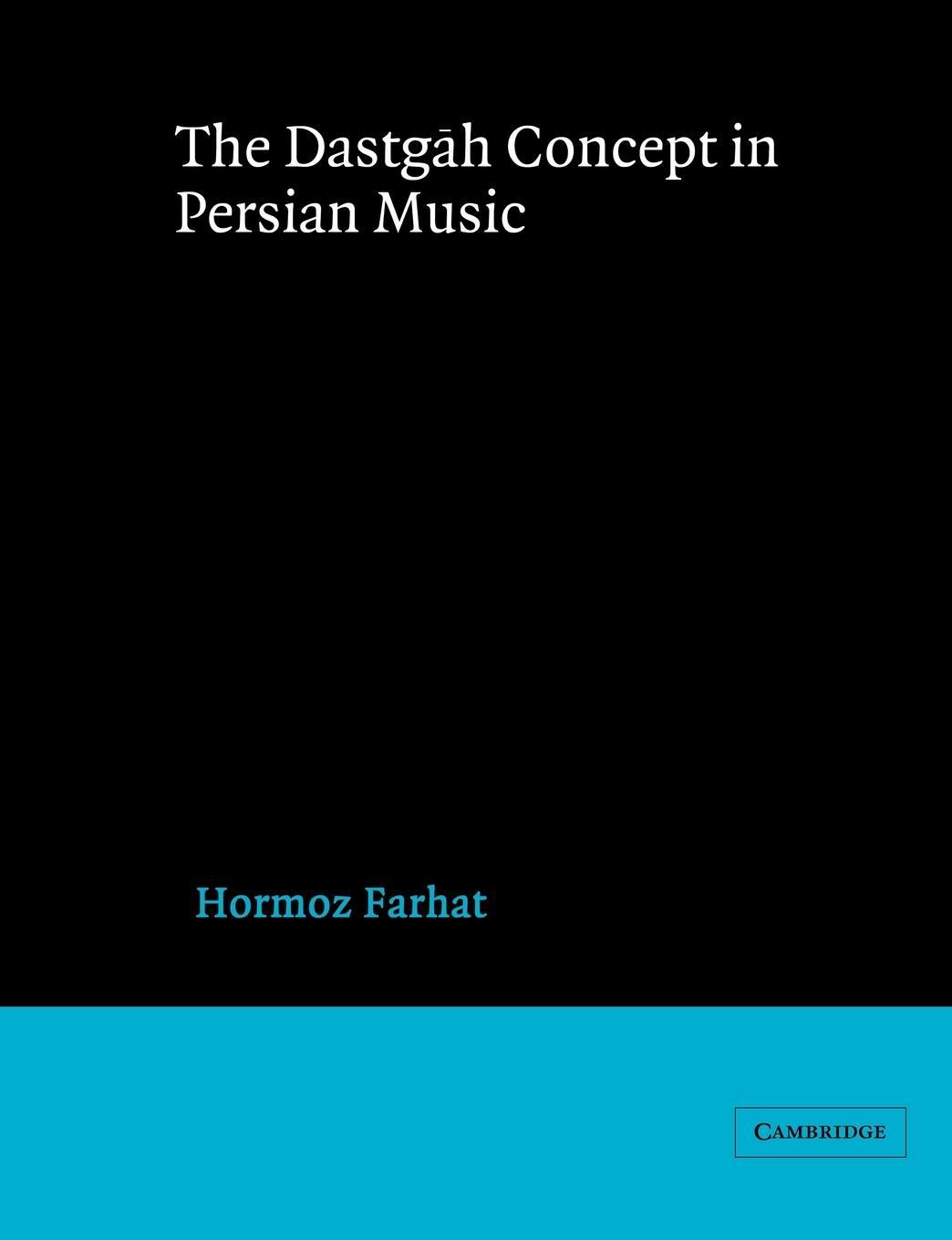 Cover: 9780521542067 | The Dastgah Concept in Persian Music | Hormoz Farhat | Taschenbuch