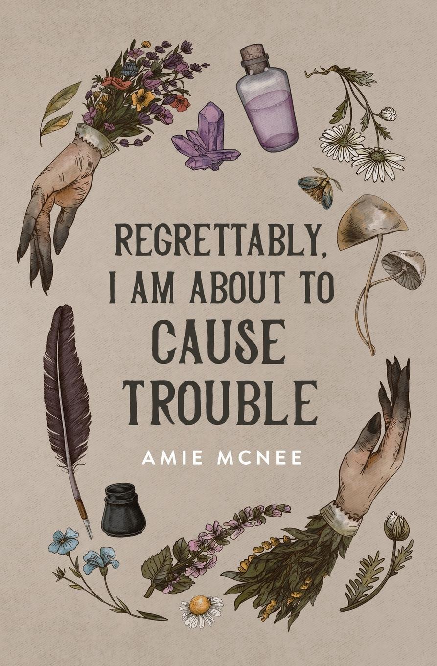 Cover: 9780645190533 | Regrettably, I am About to Cause Trouble | Amie McNee | Taschenbuch