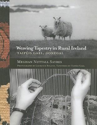 Cover: 9780953535330 | Weaving Tapestry in Rural Ireland | Taipeis Gael, Donegal | Sayres
