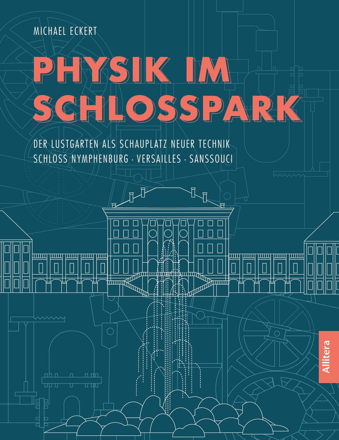 Cover: 9783962331146 | Physik im Schlosspark | Michael Eckert | Taschenbuch | Allitera | 2020