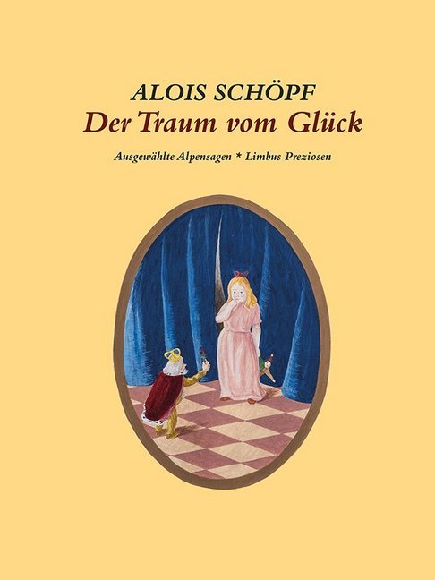 Cover: 9783990391914 | Der Traum vom Glück | Ausgewählte Alpensagen | Alois Schöpf | Buch