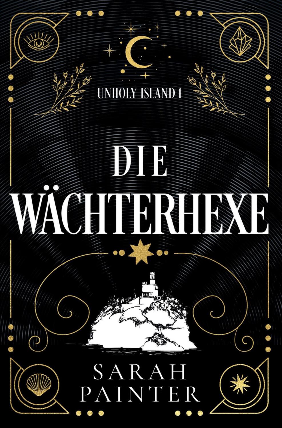 Cover: 9783759228345 | Die Wächterhexe | Sarah Painter | Taschenbuch | Unholy Island | 336 S.