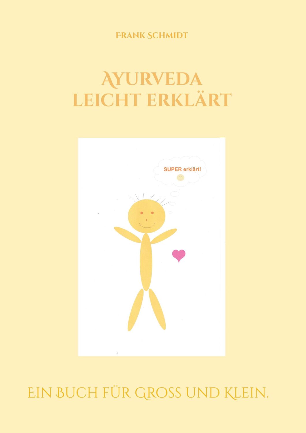 Cover: 9783756837632 | Ayurveda leicht erklärt | Frank Schmidt | Taschenbuch | Booklet | 2022