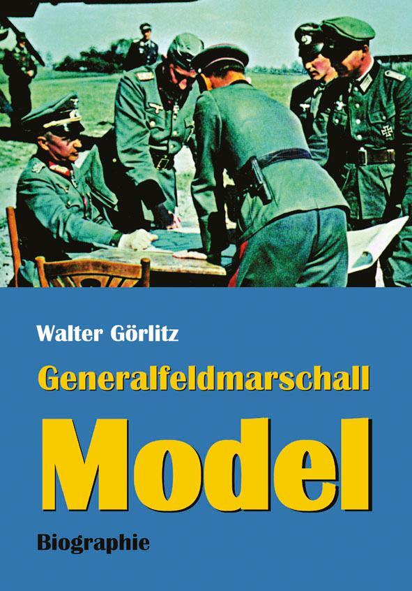Cover: 9783938176351 | Generalfeldmarschall Model | Biographie | Walter Görlitz | Buch | 2012