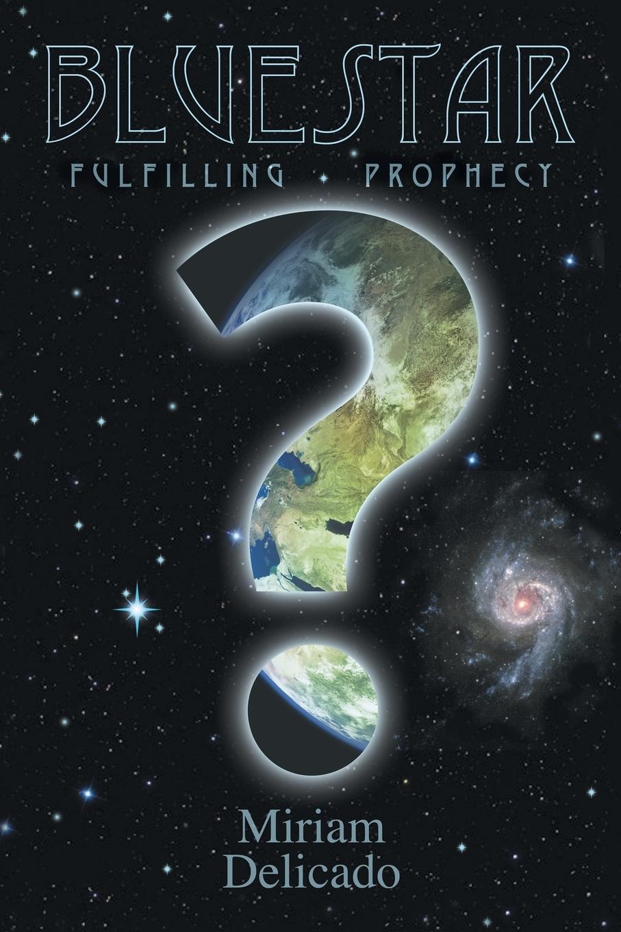 Cover: 9781425132071 | Blue Star | Fulfilling Prophecy | Miriam Delicado | Taschenbuch | 2007