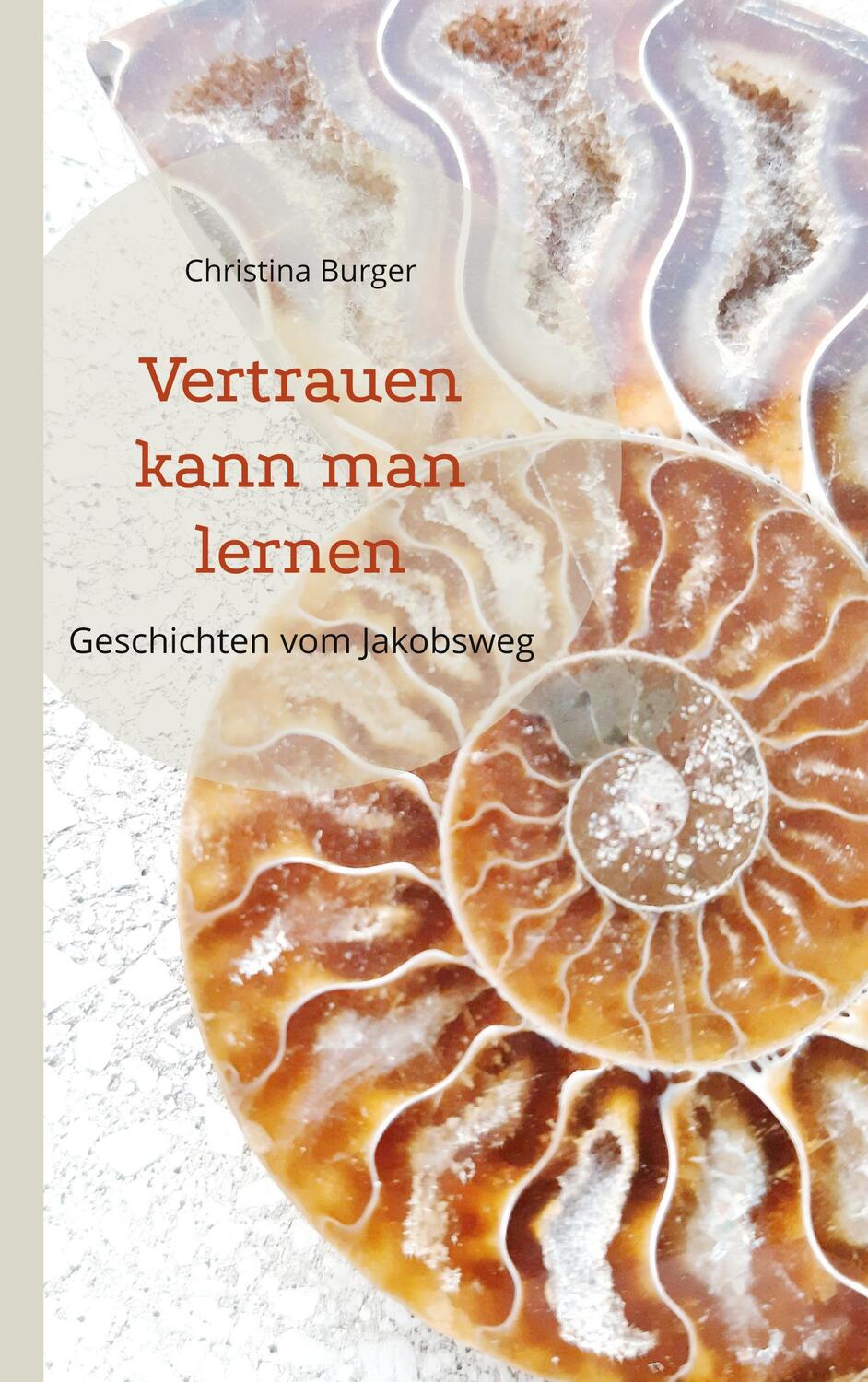Cover: 9783756885336 | Vertrauen kann man lernen | Geschichten vom Jakobsweg | Burger | Buch