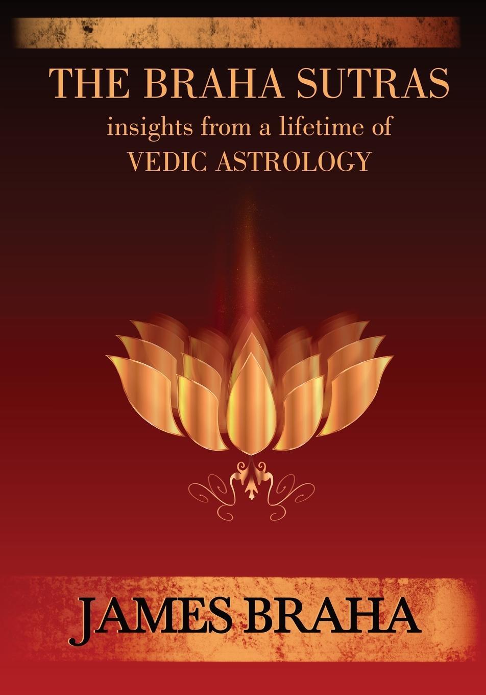 Cover: 9798426316331 | The Braha Sutras | Insights From a Lifetime of Vedic Astrology | Braha