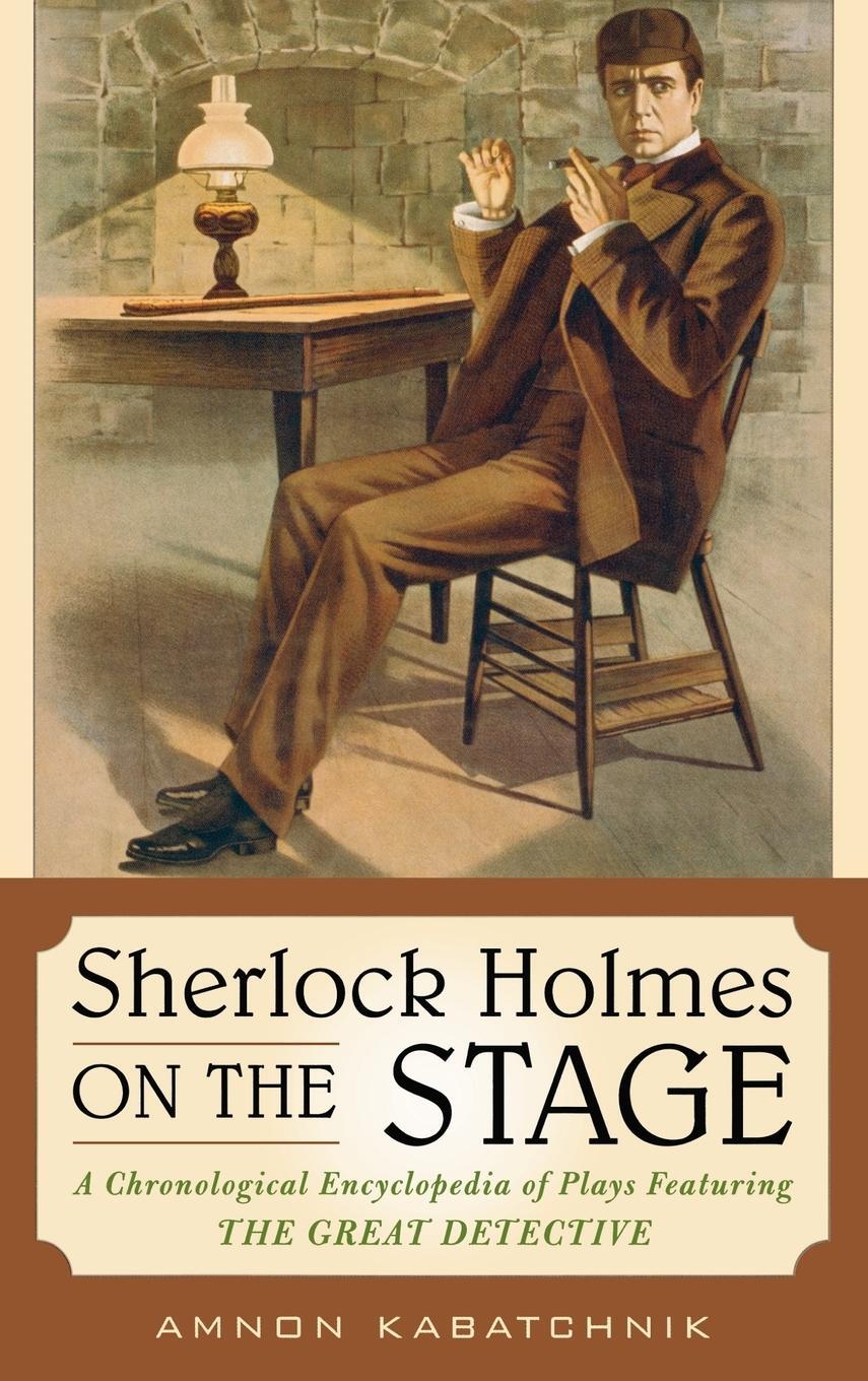 Cover: 9780810861251 | Sherlock Holmes on the Stage | Amnon Kabatchnik | Buch | Englisch