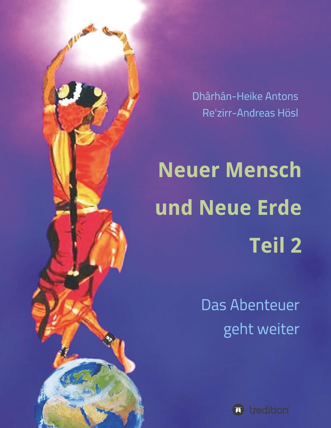 Cover: 9783746957777 | Neuer Mensch und Neue Erde Teil 2 | Das Abenteuer geht weiter | Buch