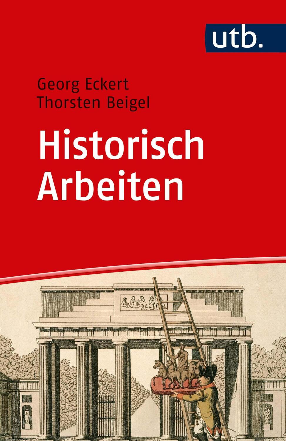 Historisch Arbeiten - Beigel, Thorsten