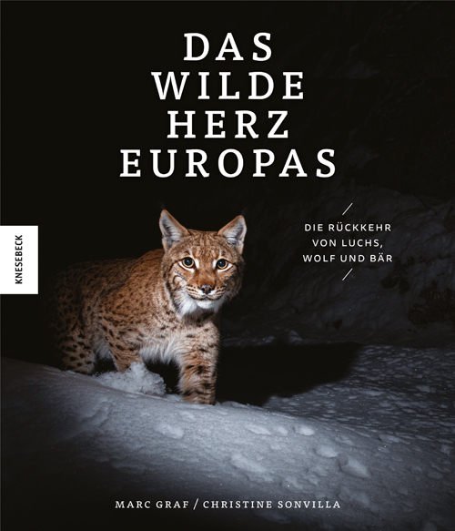 Cover: 9783957283696 | Das wilde Herz Europas | Die Rückkehr von Luchs, Wolf und Bär | Buch