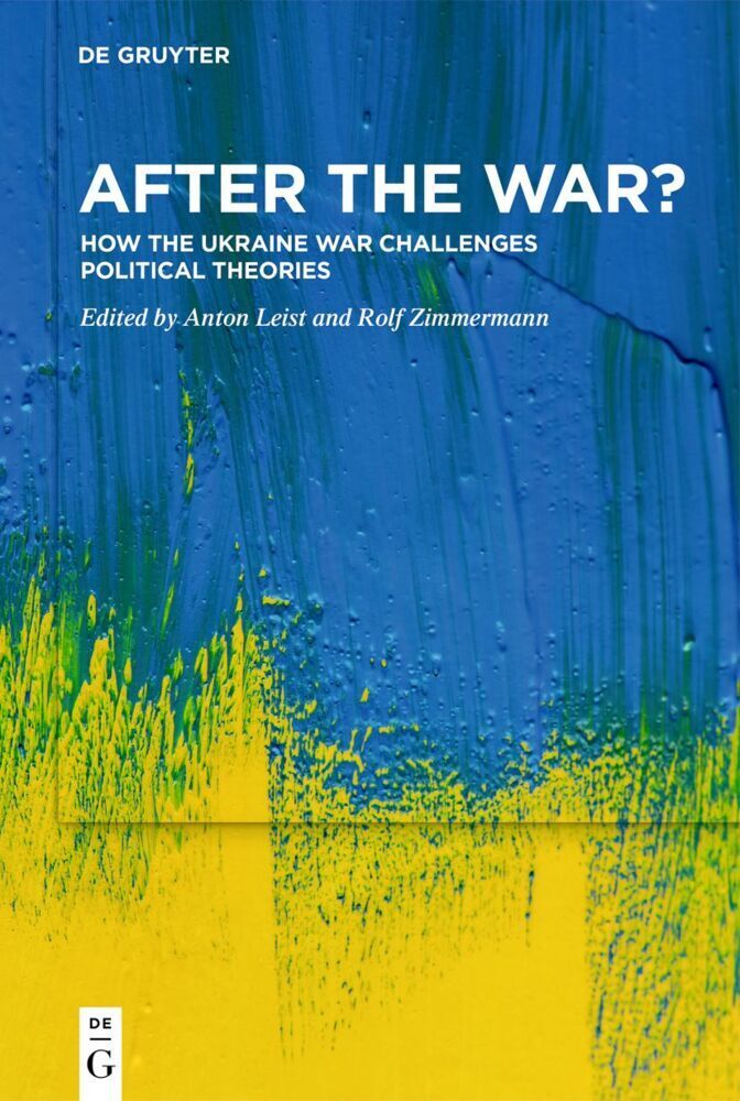 Cover: 9783111182131 | After the War? | How the Ukraine War Challenges Political Theories