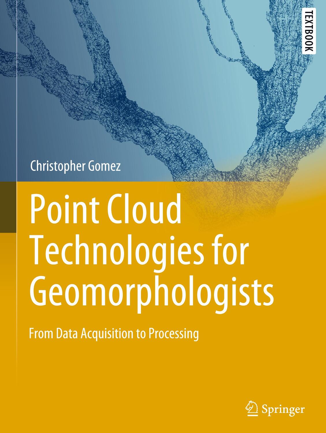 Cover: 9783031109744 | Point Cloud Technologies for Geomorphologists | Christopher Gomez