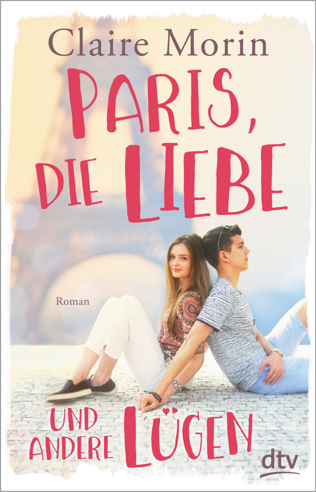 Cover: 9783423740432 | Paris, die Liebe und andere Lügen | Roman | Claire Morin | Taschenbuch