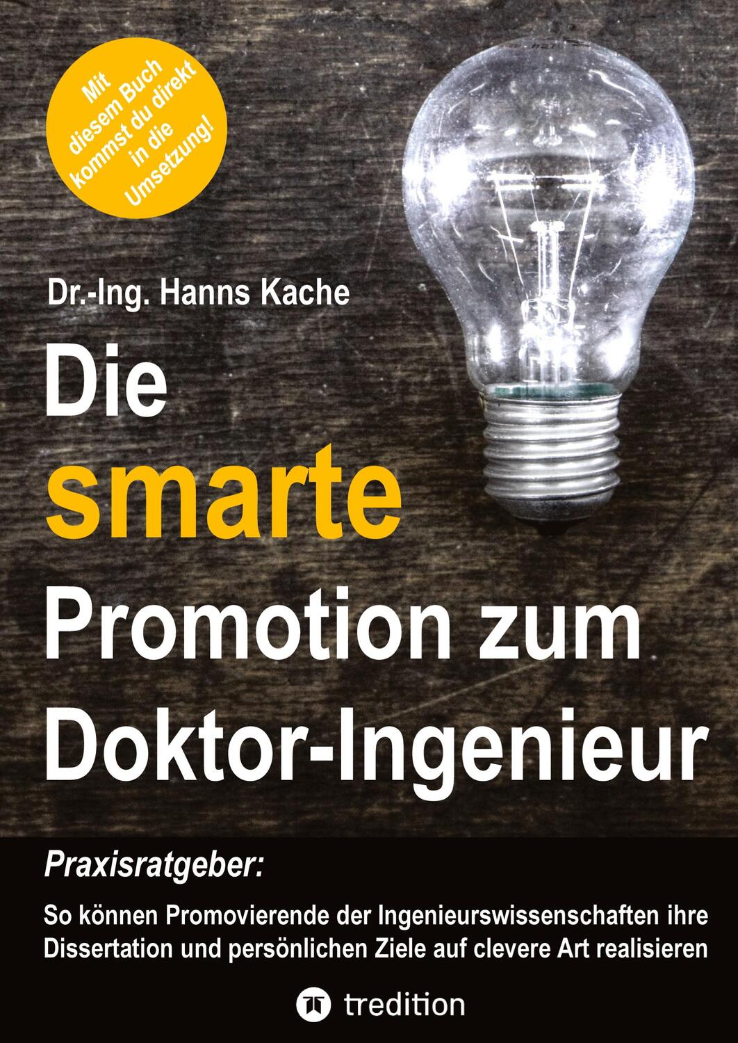 Cover: 9783347598607 | Die smarte Promotion zum Doktor-Ingenieur | Hanns Kache | Buch | 2022