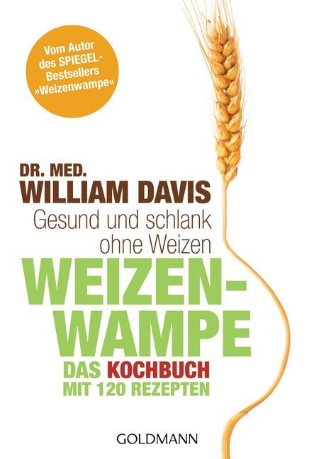 Cover: 9783442174478 | Weizenwampe - Das Kochbuch | William Davis | Taschenbuch | 397 S.