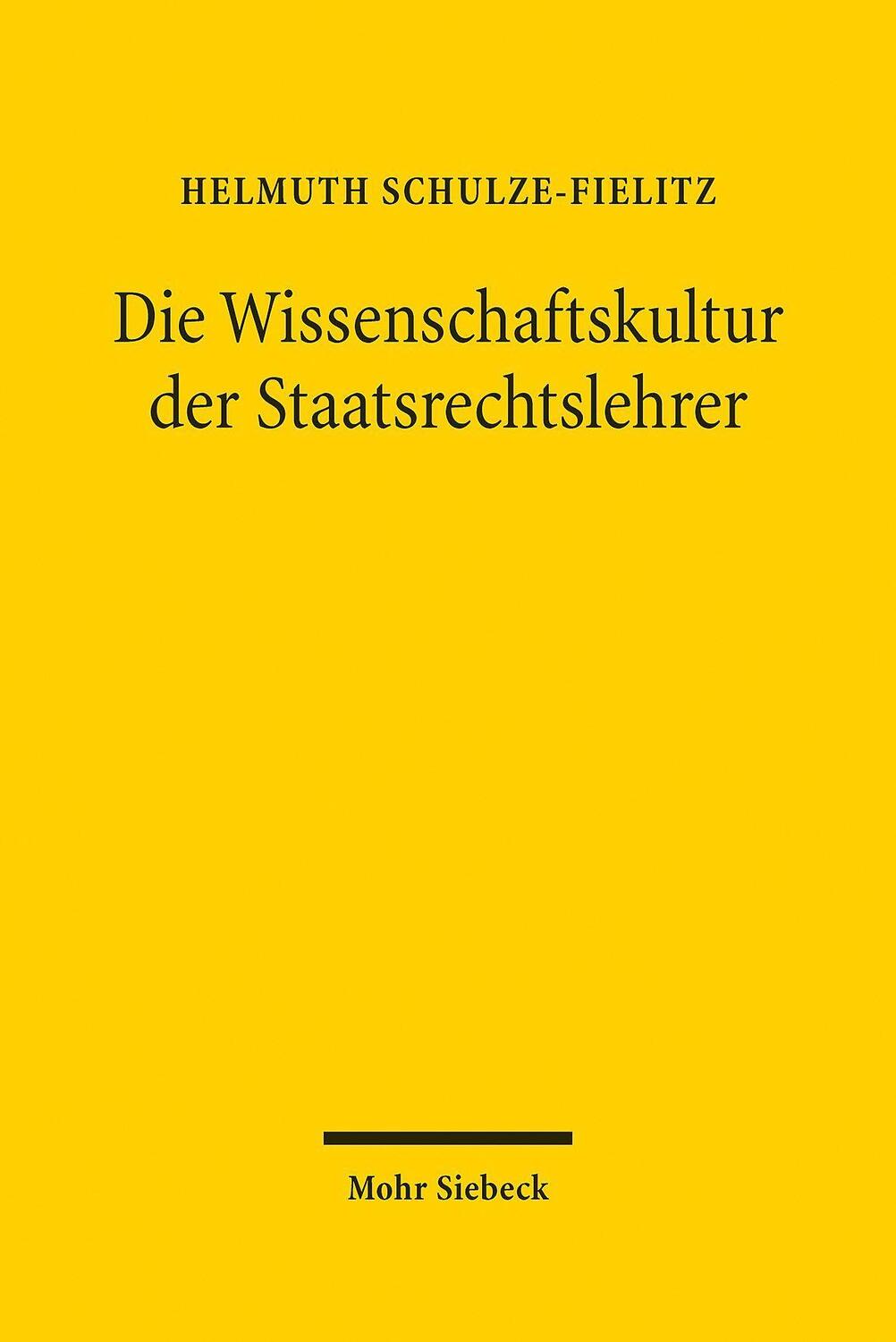 Cover: 9783161609770 | Die Wissenschaftskultur der Staatsrechtslehrer | Schulze-Fielitz | IX