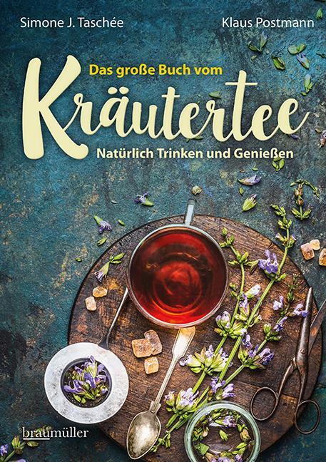 Cover: 9783991003151 | Das große Buch vom Kräutertee | Natürlich Trinken und Genießen | Buch