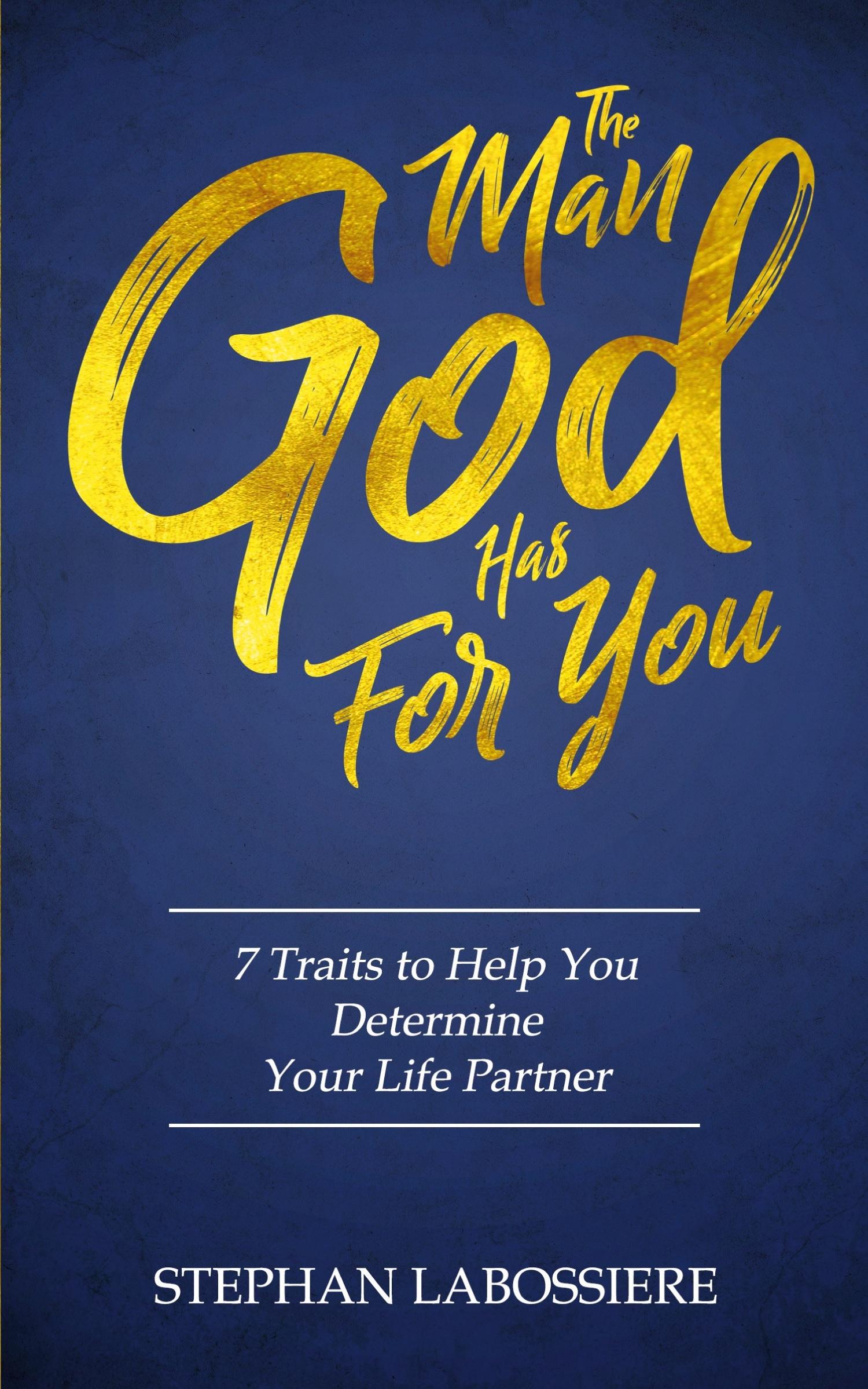 Cover: 9780998018904 | The Man God Has For You | Stephan Labossiere | Taschenbuch | Englisch