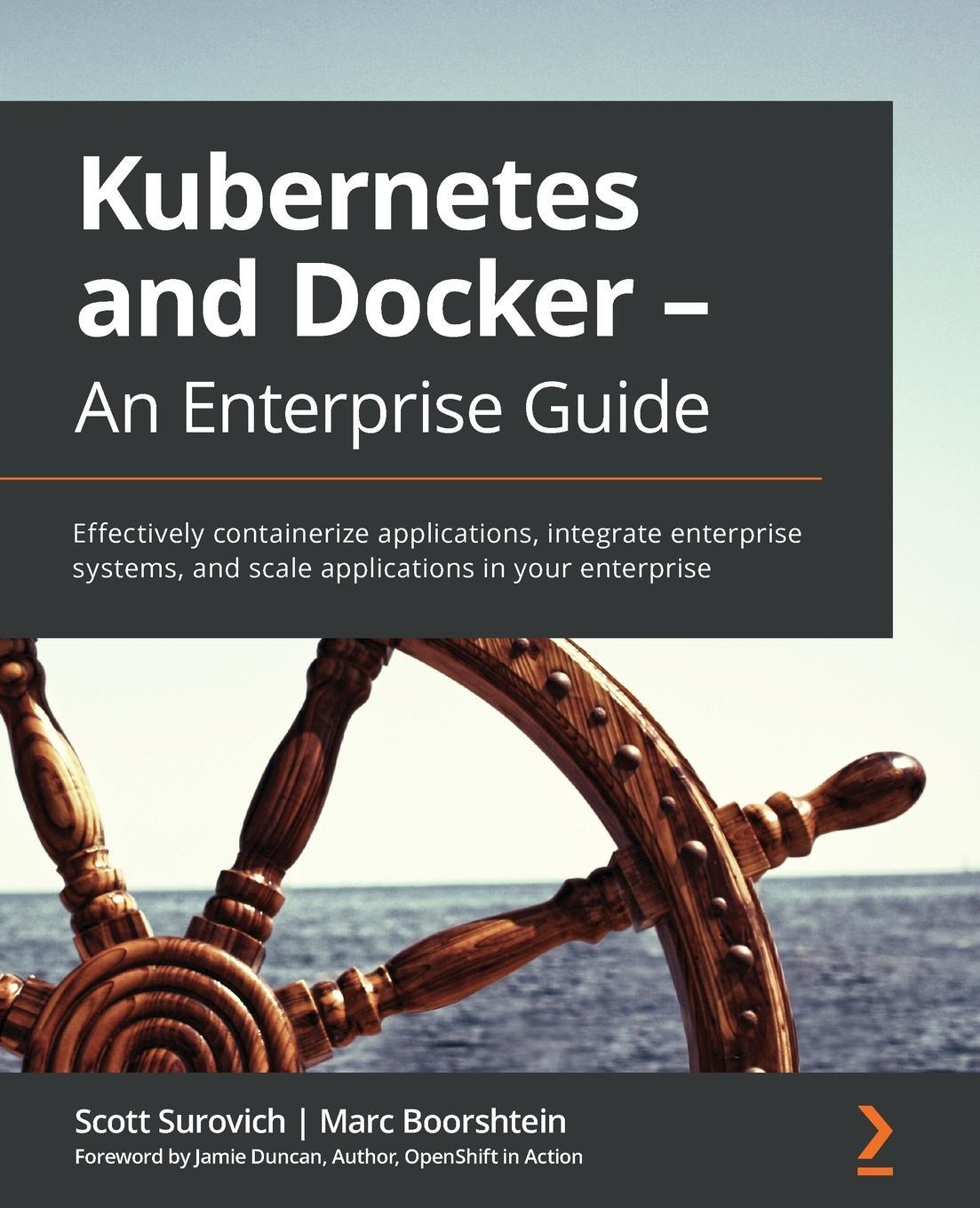 Cover: 9781839213403 | Kubernetes and Docker - An Enterprise Guide | Scott Surovich | Buch