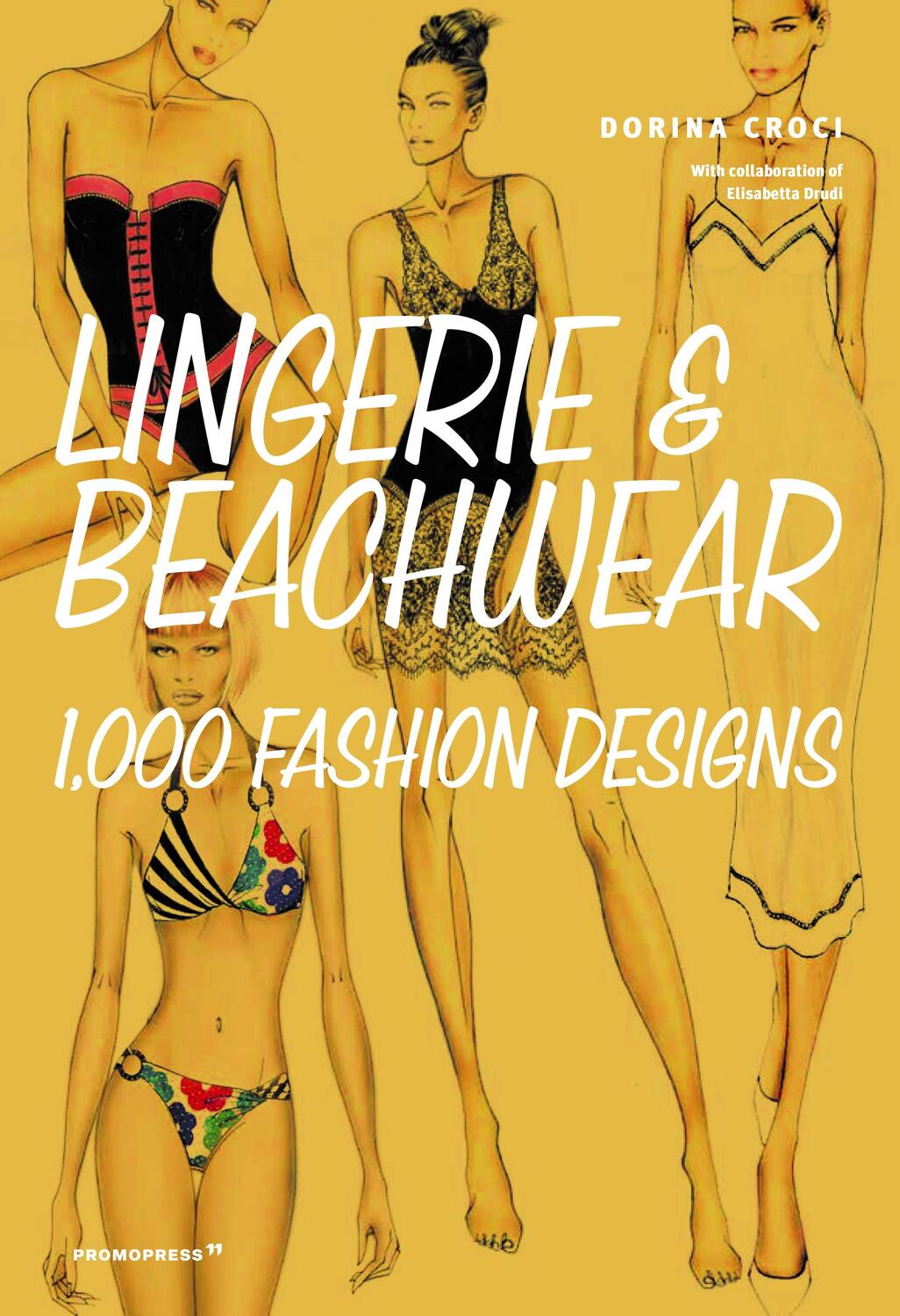Cover: 9788417412524 | Lingerie and Beachwear: 1,000 Fashion Designs | Dorina Croci | Buch