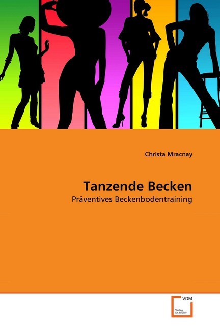 Cover: 9783639321760 | Tanzende Becken | Präventives Beckenbodentraining | Christa Mracnay