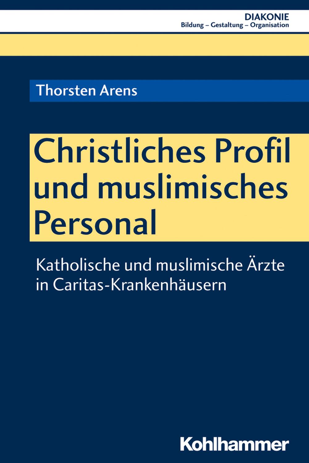 Cover: 9783170354845 | Christliches Profil und muslimisches Personal | Thorsten Arens | Buch