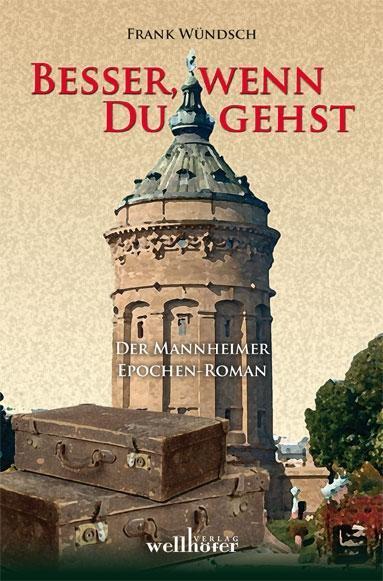 Cover: 9783939540892 | Besser, wenn du gehst | Frank Wündsch | Buch | 768 S. | Deutsch | 2011