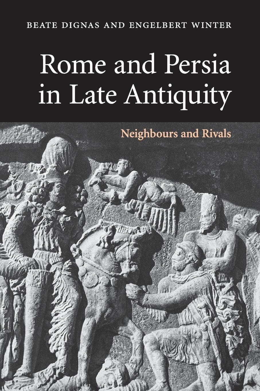 Cover: 9780521614078 | Rome and Persia in Late Antiquity | Beate Dignas (u. a.) | Taschenbuch