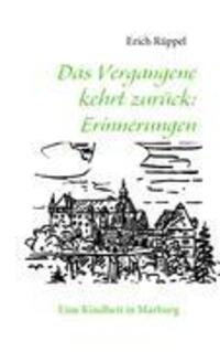 Cover: 9783839102480 | Das Vergangene kehrt zurück: Erinnerungen | Eine Kindheit in Marburg