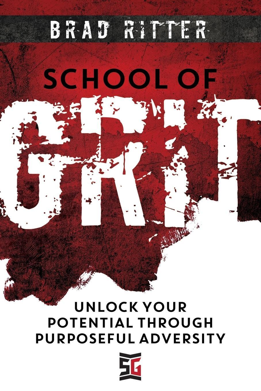 Cover: 9781957048093 | School of Grit | Unlock Your Potential Through Purposeful Adversity
