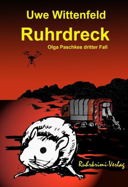 Cover: 9783947848188 | Ruhrdreck | Olga Paschkes dritter Fall | Uwe Wittenfeld | Taschenbuch