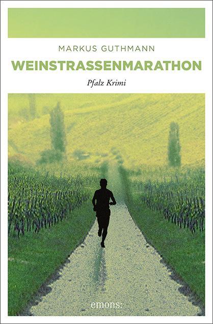 Cover: 9783897055551 | Weinstrassenmarathon | Markus Guthmann | Taschenbuch | Benedikt Röder