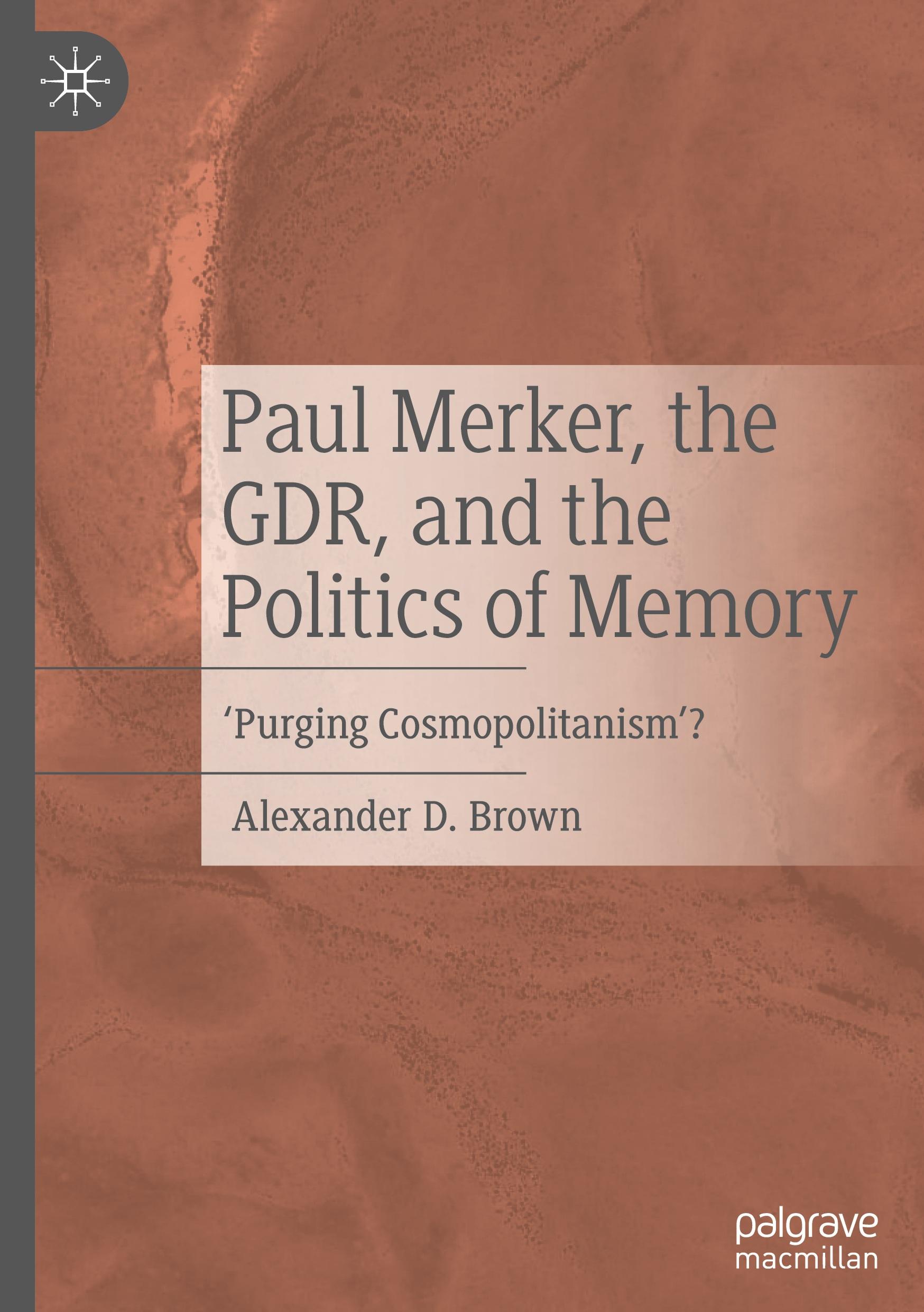 Cover: 9783031620676 | Paul Merker, the GDR, and the Politics of Memory | Alexander D. Brown