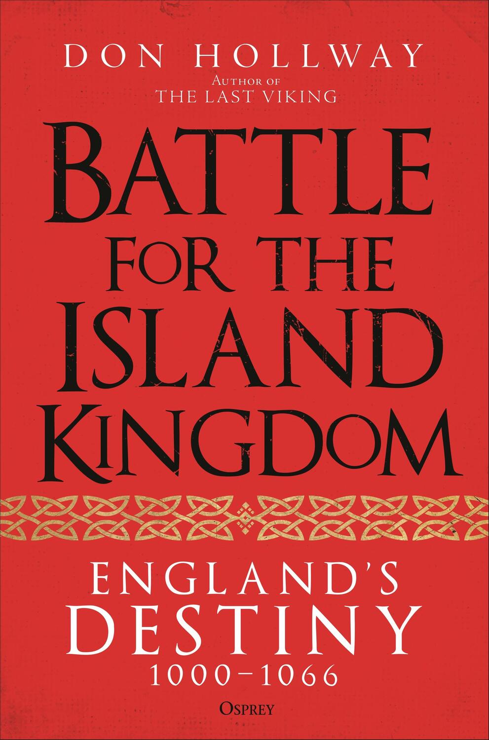 Autor: 9781472858931 | Battle for the Island Kingdom | England's Destiny 1000-1066 | Hollway