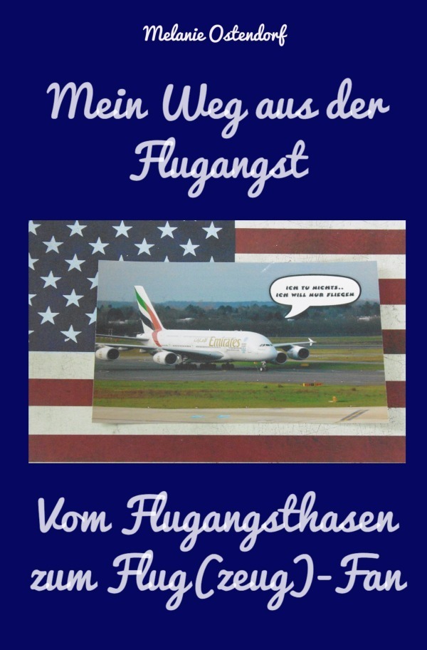 Cover: 9783748583462 | Mein Weg aus der Flugangst | Vom Flugangsthasen zum Flug(zeug)fan