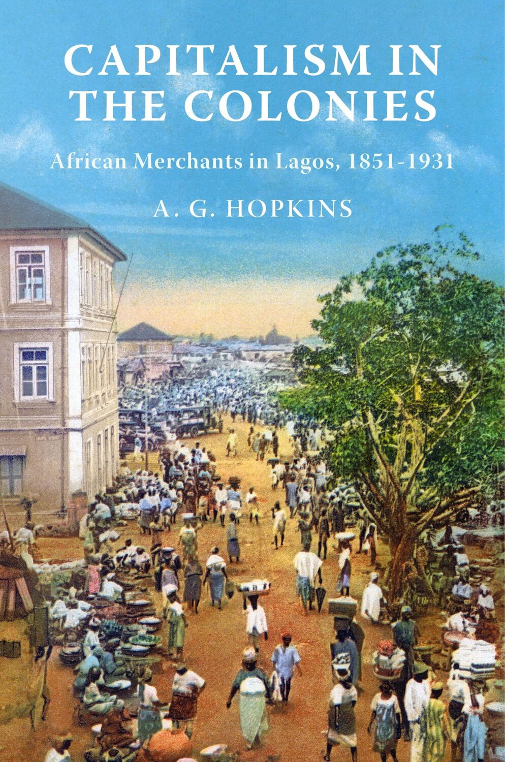 Cover: 9780691258843 | Capitalism in the Colonies | African Merchants in Lagos, 1851-1931