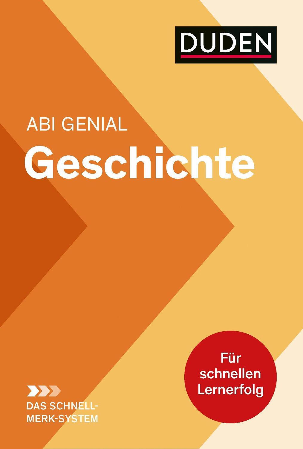 Cover: 9783411709458 | Abi genial Geschichte: Das Schnell-Merk-System | Düppengießer (u. a.)