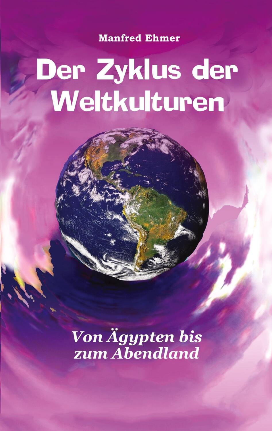 Cover: 9783384088284 | Der Zyklus der Weltkulturen | Von Ägypten bis zum Abendland | Ehmer