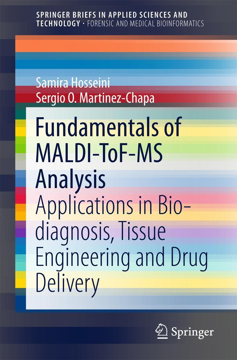 Cover: 9789811023552 | Fundamentals of Maldi-Tof-MS Analysis | Samira Hosseini (u. a.) | Buch