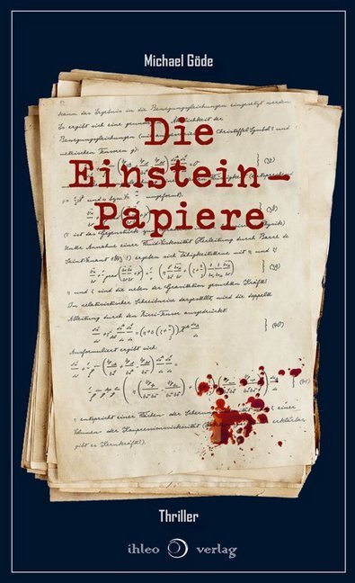 Cover: 9783940926777 | Die Einstein-Papiere | Thriller | Michael Göde | Buch | 2019 | ihleo