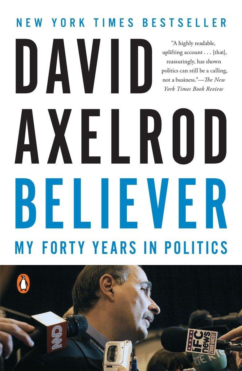 Cover: 9780143128359 | Believer: My Forty Years in Politics | David Axelrod | Taschenbuch