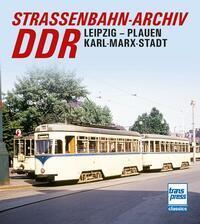 Cover: 9783613716650 | Straßenbahn-Archiv DDR | Leipzig - Plauen - Karl-Marx-Stadt | Bauer