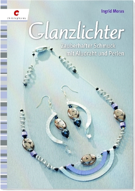 Cover: 9783838831619 | Glanzlichter | Zauberhafter Schmuck mit Aludraht und Perlen | Moras